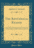 The Rhythmical Reader Being a Selection of Pieces in Prose and Verse, Presented Under a System of Notation Which Exhibits the Measure of Speech, the Admeasurement of Pauses Classic Reprint