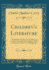 Children's Literature a Textbook of Sources for Teachers and Teachertraining Classes Edited, With Introductions, Notes, and Bibliographie Classic Reprint