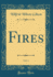 Fires, Vol 1 Classic Reprint