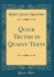 Quick Truths in Quaint Texts Classic Reprint