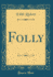 Folly Classic Reprint