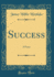 Success a Poem Classic Reprint