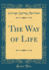 The Way of Life Classic Reprint