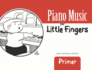 Piano Music for Little Fingers: Primer (Dover Music for Piano)