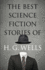 The Best Science Fiction Stories of H. G. Wells Format: Trade Paper