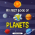 My First Book of Planets: Planets Book for Kids, Discover the Mysteries of Space (Paperback Or Softback)