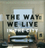 The Way We Live: in the City