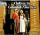 Clothes in Colonial America (Welcome Books: Colonial America (Paperback))