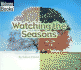 Watching the Seasons (Welcome Books: Watching Nature (Paperback))