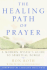 The Healing Path of Prayer: a Modern Mystic's Guide to Spiritual Power