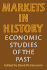Markets in History: Economic Studies of the Past (Wiley Series in Probability and)