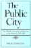 The Public City: the Political Construction of Urban Life in San Francisco...