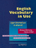 English Vocabulary in Use: Upper-Intermediate: 100 Units of Vocabulary Reference and Practice Self-Study and Classroom Use