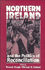 Northern Ireland and the Politics of Reconciliation (Woodrow Wilson Center Press)