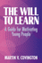 The Will to Learn: a Guide for Motivating Young People [Hardcover] Covington, Martin V.