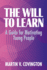 The Will to Learn: a Guide for Motivating Young People