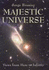 Majestic Universe: Views From Here to Infinity