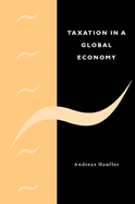Taxation in a Global Economy: Theory and Evidence [Hardcover] Haufler, Andreas