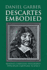 Descartes Embodied: Reading Cartesian Philosophy Through Cartesian Science