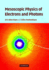 Mesoscopic Physics of Electrons and Photons