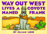 Way Out West Lives a Coyote Named Frank