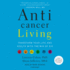 Anticancer Living: Transform Your Life and Health With the Mix of Six (Audio Cd)