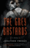 The Grey Bastards: a Novel (the Lot Lands)