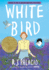 White Bird: a Wonder Story (a Graphic No