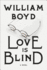 Love is Blind: a Novel