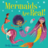 Mermaids Are Real! (Mythical Creatures Are Real! )