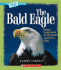 The Bald Eagle (a True Book: American History) (a True Book (Relaunch))