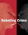 Debating Crime: Rhetoric and Reality [With Infotrac]