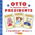 Otto Se Presenta Para Presidente = Otto Runs for President