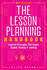 The Lesson Planning Handbook: Essential Strategies That Inspire Student Thinking and Learning