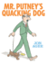 Mr. Putney's Quacking Dog