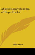 Abbott's Encyclopedia of Rope Tricks