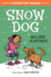 Snow Dog (Colour First Reader)