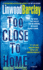 Too Close to Home: a Thriller