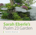 Sarah Eberle's Psalm 23 Garden 2021: Design tips for a calm green space