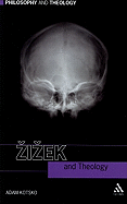 Zizek and Theology By Adam Kotsko (Philosophy and Theology)
