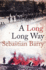 A Long Long Way. Sebastian Barry