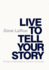 Live to Tell Your Story Stories and Decisions on the Road to Success