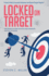 Locked on Target: Understanding How to Better Acquire Life's Targets of Opportunity and Hit Them With Precision