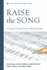 Raise the Song a Classical Christian Guide to Music Education the Distinctive School