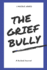 The Grief Bully: a Guided Journal