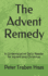 The Advent Remedy: a Contemplative Daily Reader for Advent and Christmas