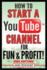 How to Start a Youtube Channel for Fun Profit 2021 Edition the Ultimate Guide to Filming, Uploading Promoting Your Videos for Maximum Income
