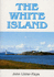 The White Island: an Enchanting Sequel to the Story of Gavin Maxwell, His Otters and His Island Sanctuary