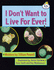 I Dont Want to Live Forever: Book 15 (Literacy Land)