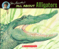 All About Alligators (All About Series)